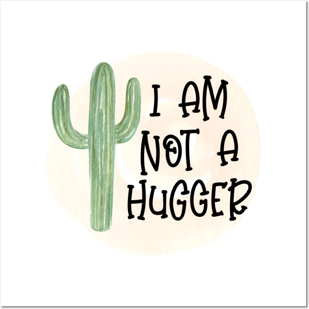 I Am Not A Hugger Wall Art by CB Creative Images